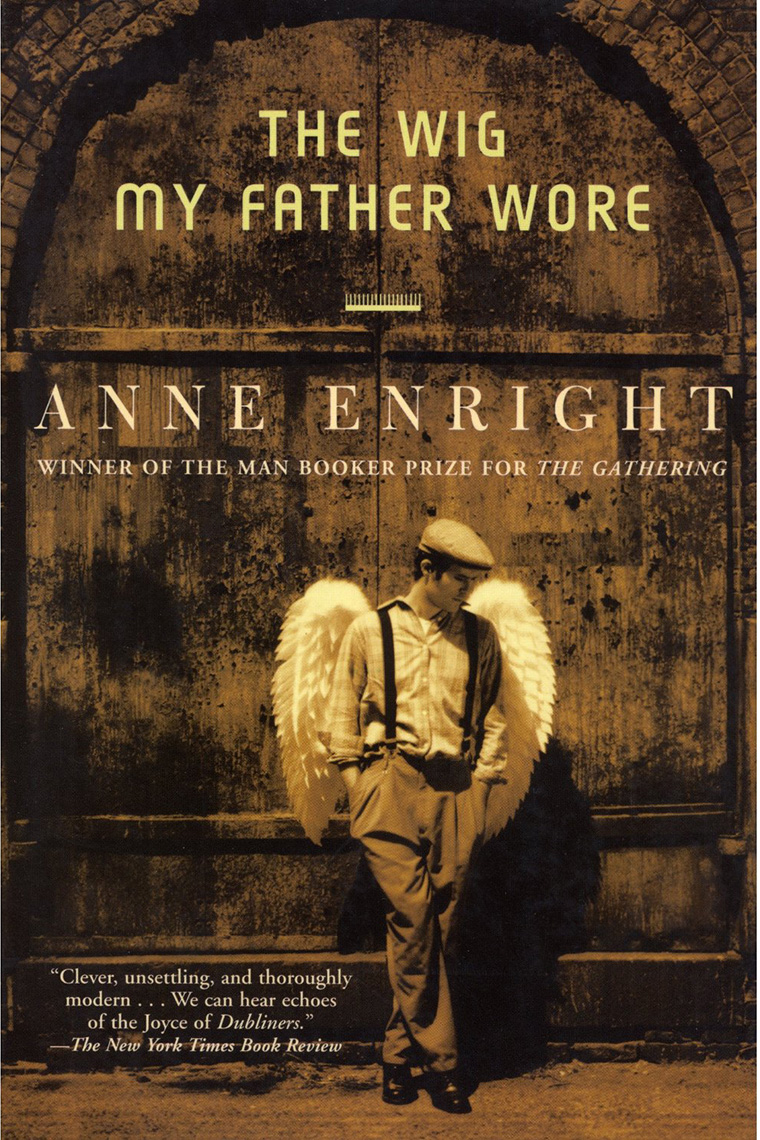 My father die. Enright Anne "actress". The Gathering book Anne Enright.